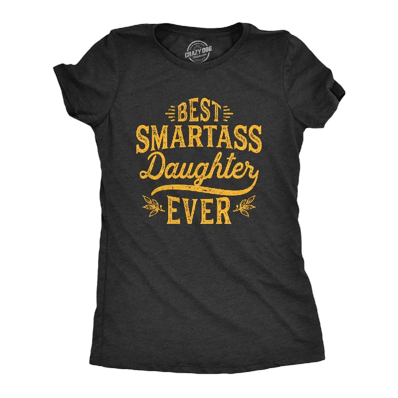 Best Smartass Daughter Ever Women's T Shirt