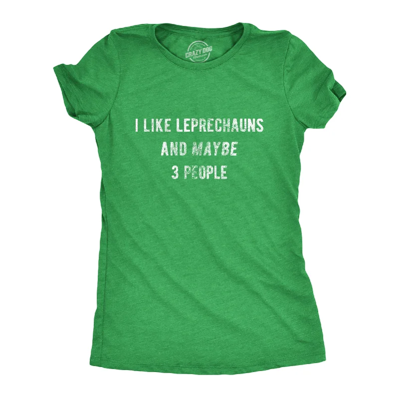 I Like Leprechauns And Maybe 3 People Women's T Shirt