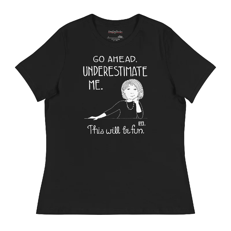 Underestimate Me Women's T-Shirt