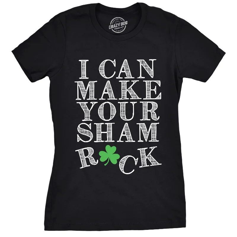 I Can Make Your Shamrock Women's T Shirt